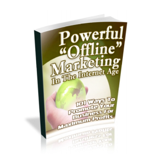 Powerful Offline Marketing In The Internet Age Ebook