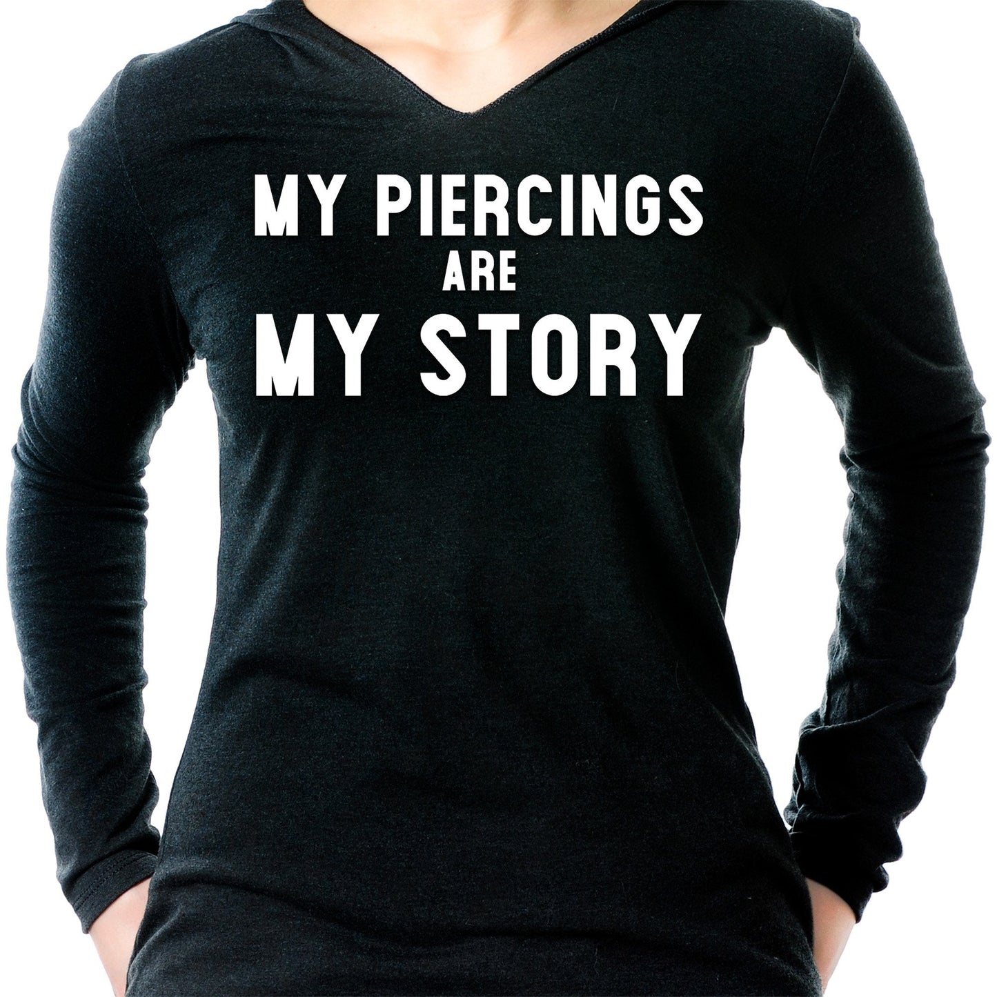My Piercings Are My Story Black Tapered Long Sleeve Hoodie